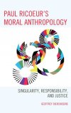 paul-ricoeur-s-moral-anthropology