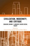 civilization-modernity-and-critique-engaging-johann-p-arnason-s-macro-social-theory