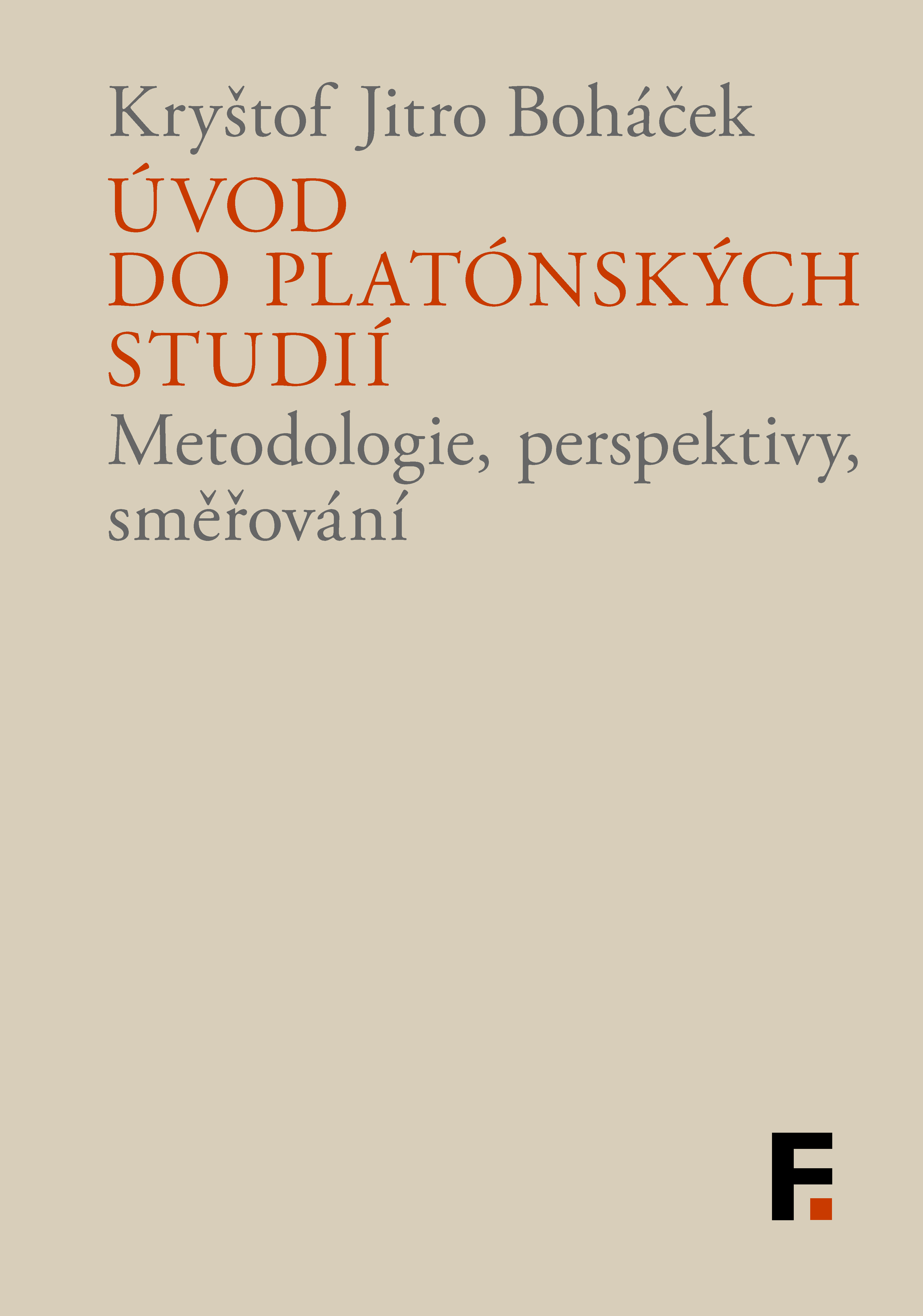 Úvod do platónských studií. Metodologie, perspektivy, směřování