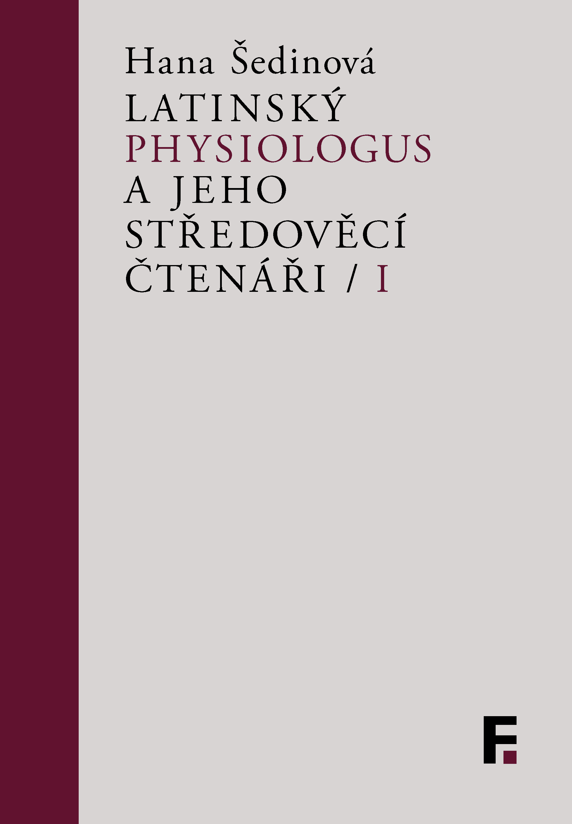 Latinský Physiologus a jeho středověcí čtenáři / I