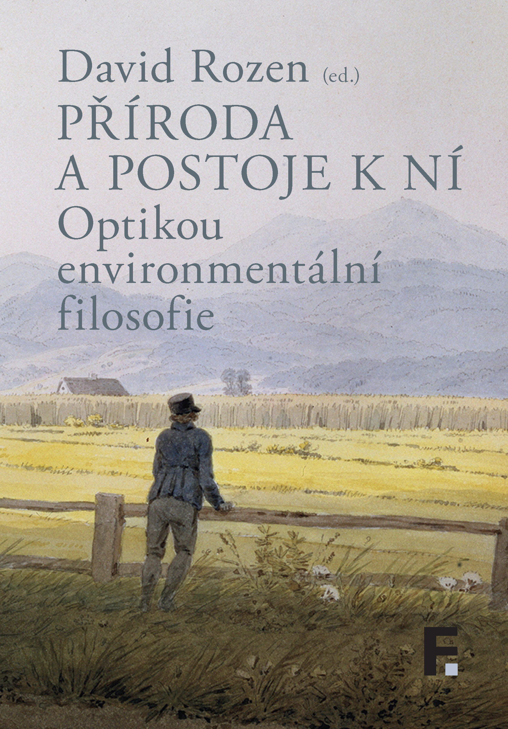 Příroda a postoje k ní. Optikou environmentální filosofie