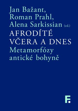 Afrodíté včera a dnes. Metamorfózy antické bohyně