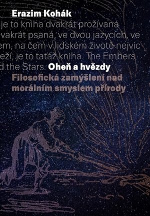 Oheň a hvězdy. Filosofická zamýšlení nad morálním smyslem přírody