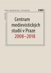 centrum-medievistickych-studii-2008-2018