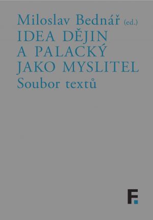 Idea dějin a Palacký jako myslitel