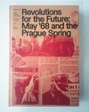 revolutions-for-the-future-may-68-and-the-prague-spring