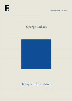 Dějiny a třídní vědomí