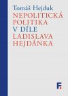 nepoliticka-politika-v-dile-ladislava-hejdanka