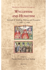 Wycliffism and Hussitism. Methods of Thinking, Writing, and Persuasion, c. 1360 – c. 1460
