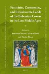 festivities-ceremonies-and-rituals-in-the-lands-of-the-bohemian-crown-in-the-late-middle-ages