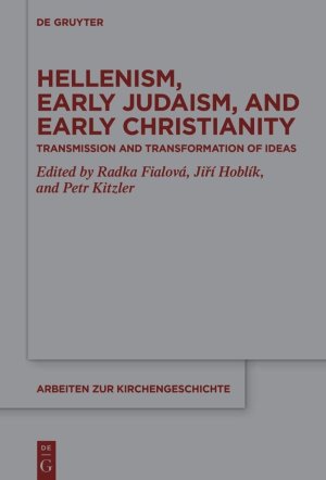 Hellenism, Early Judaism, and Early Christianity. Transmission and Transformation of Ideas