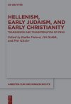 hellenism-early-judaism-and-early-christianity-transmission-and-transformation-of-ideas