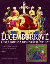 lucemburkove-ceska-koruna-uprostred-evropy