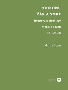Podkoní, žák a smrt. Rozpory a vícehlasy v české poezii 15. století