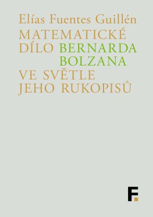Matematické dílo Bernarda Bolzana ve světle jeho rukopisů