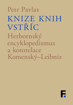 Knize knih vstříc. Herbornský encyklopedismus a konstelace Komenský–Leibniz