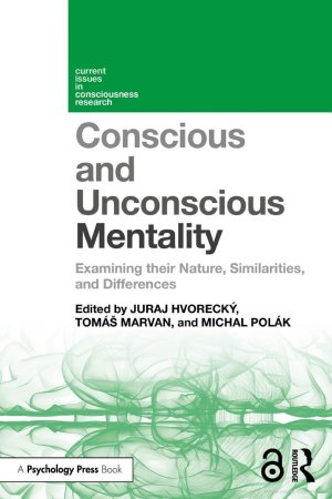 Conscious and Unconscious Mentality Examining their Nature, Similarities, and Differences