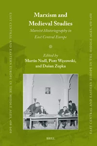 Marxism and Medieval Studies. Marxist Historiography in East Central Europe