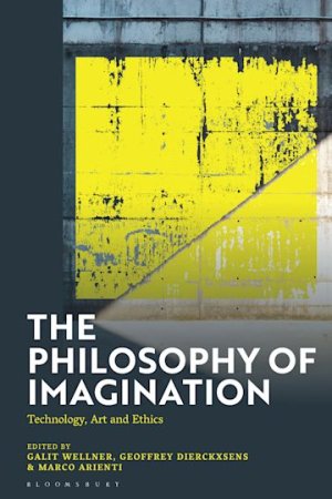 The Philosophy of Imagination. Technology, Art and Ethics