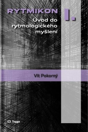 Rytmikon I. - Úvod do rytmologického myšlení
