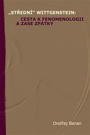 „Střední“ Wittgenstein: cesta k fenomenologii a zase zpátky