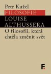 filosofie-louise-althussera-o-filosofii-ktera-chtela-zmenit-svet